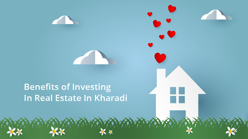 6 Benefits of Investing in Real Estate in Kharadi, Pune
