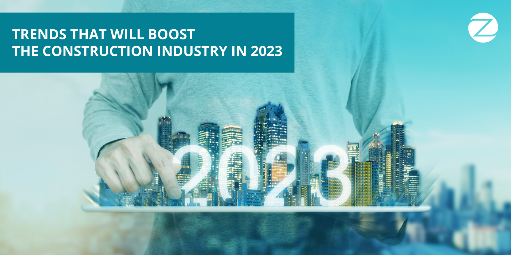 Trends Boost the Construction Industry in 2023