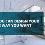 5 Ways You Can Design Your Home the Way You Want