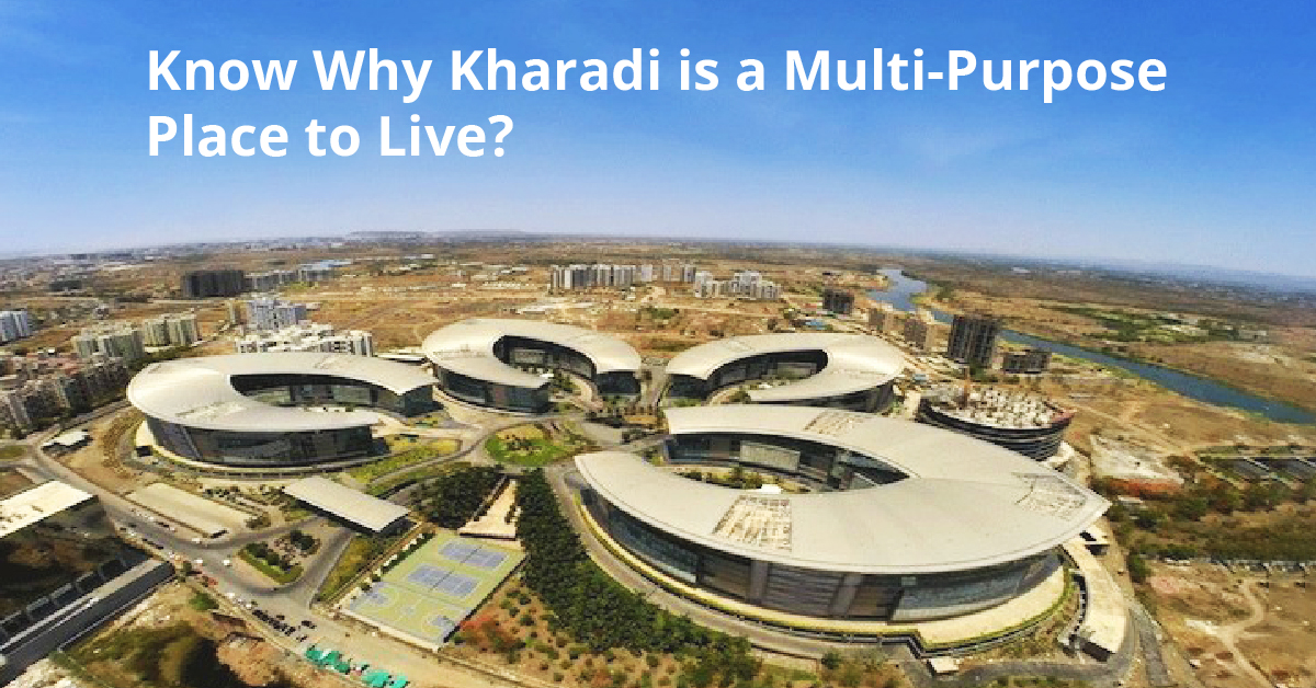 Know Why Kharadi is a Multi-Purpose Place to Live?