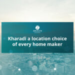 Kharadi- A Location Choice of Every Homemaker