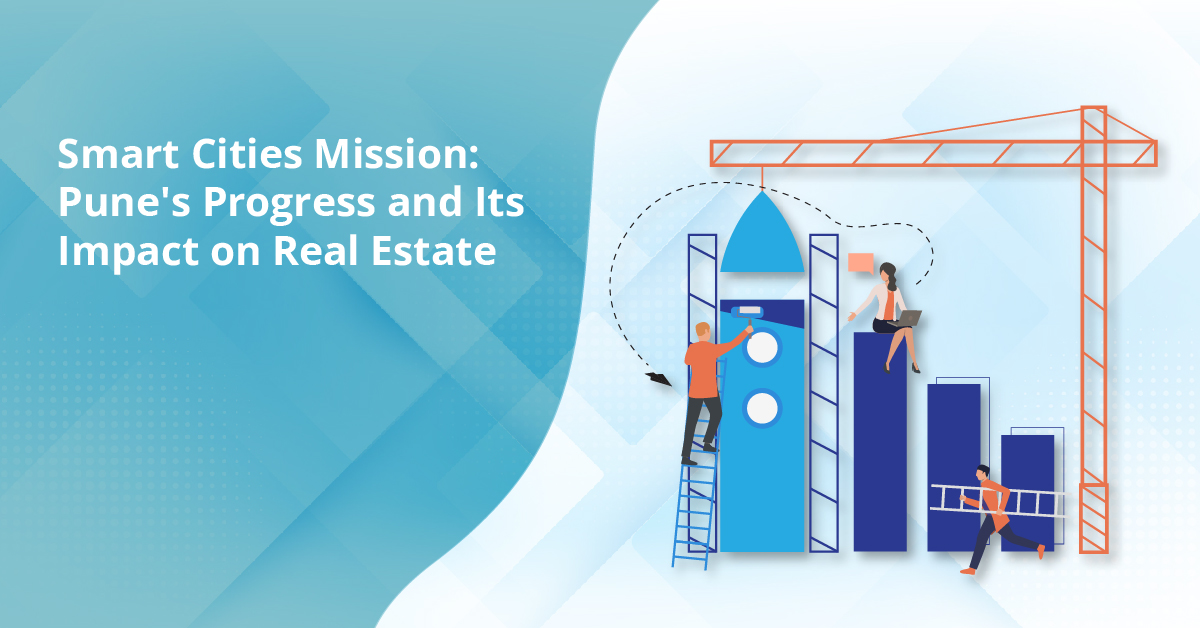 Smart Cities Mission: Pune’s Progress and Its Impact on Real Estate