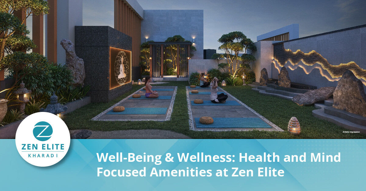 Well-Being and Wellness: Health and Mind Focused Features at Zen Elite Kharadi
