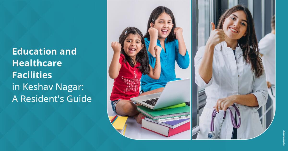 Education and Healthcare Facilities in Keshav Nagar: A Resident’s Guide