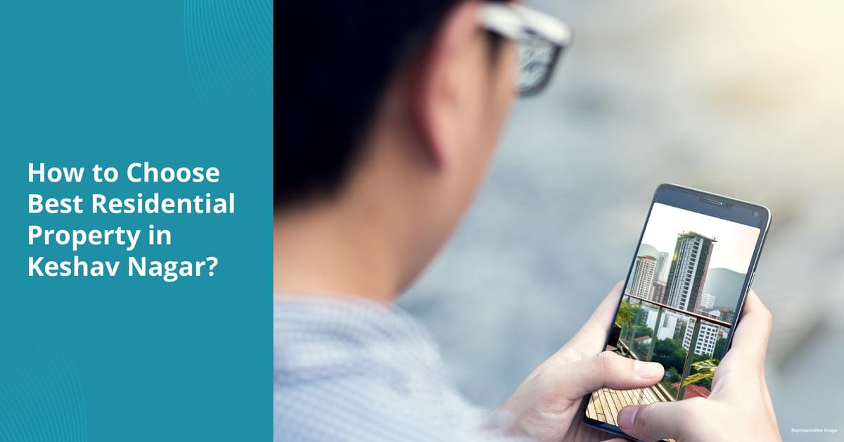 Your Guide to Choosing the Best Residential Property in Keshav Nagar